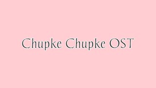 Chupke Chupke OST Lyrics Video [upl. by Hillary]