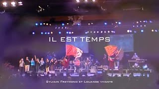 Il est temps  Sylvain Freymond amp Louange Vivante  JEM 670 [upl. by Anawit458]