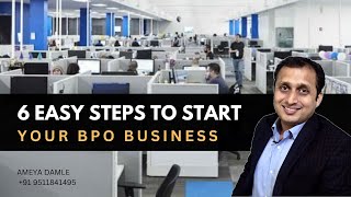 HOW TO START BPO BUSINESS WITH 6 EASY STEPS  Ameya Damle [upl. by Tteirrah292]