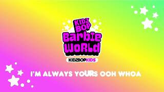 KIDZ BOP Kids Barbie World Official Lyric Video KIDZ BOP 2024 [upl. by Ardelis800]