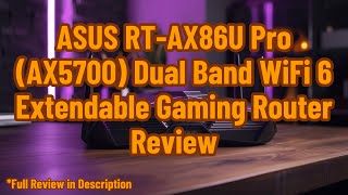 ASUS RTAX86U Pro AX5700 Dual Band WiFi 6 Extendable Gaming Router Review [upl. by Dett809]