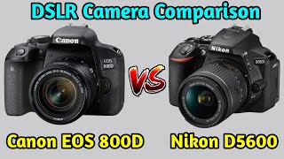 Canon EOS 800D VS Nikon D5600 DSLR Camera Test ComparisonCanon EOS 800D ReviewNikon D5600 Review [upl. by Salokin]