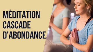 Méditation CASCADE DABONDANCE [upl. by Valle415]