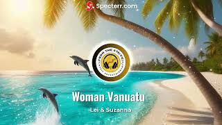 Woman VanuatuLei amp Suzanna 2024 [upl. by Eornom]