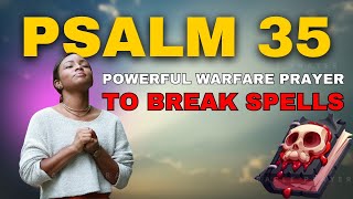 PSALM 35  Powerful Prayer To Break Spells Curses Envy Affliction And The Evil Eye [upl. by Leihcim]