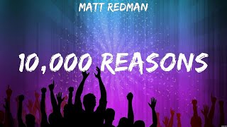 Matt Redman  10000 Reasons Lyrics Hillsong UNITED Kari Jobe Hillsong Worship [upl. by Lithea]