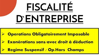 Fiscalité d’Entreprise S5 Op Imposable  Exonération  Suspensif  Hors champs [upl. by Aehc]