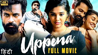 UPPENA Full mass Action Hindi Dubbed Movie  South Indian movies [upl. by Rudelson5]