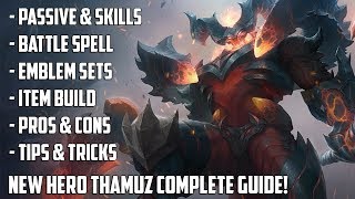 THAMUZ COMPLETE HERO GUIDE  SKILLS  BUILDS TIPS amp TRICKS  MOBILE LEGENDS HERO GUIDE [upl. by Nosde]