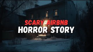 Scary True Airbnb Horror Story [upl. by Ashatan]