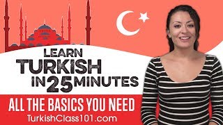 Learn Turkish in 25 Minutes  ALL the Basics You Need [upl. by Letnohc]