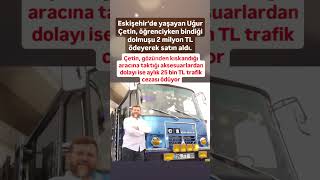 UĞUR ÇETİN ESKİDEN ÖĞRENCİYKE BİNDİĞİ DOLMUŞU 2 MİLYON TL ÖDEYEREK SATIN ALDI AMA GÖZÜNDEN SAKINDIĞ [upl. by Holmen]