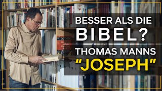 Thomas Manns quotJoseph und seine Brüderquot Besser als die Bibel [upl. by Finah]