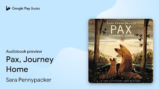 Pax Journey Home by Sara Pennypacker · Audiobook preview [upl. by Kessel]