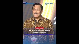 Luhut Curhat Ditegur Jokowi Karena Pakai Sepatu Luar Negeri [upl. by Barnet64]