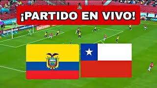 ECUADOR vs CHILE🔴EN VIVO [upl. by Berriman]