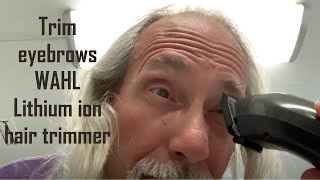 How to trim your eyebrows with a WAHL Lithium Ion hair trimmer [upl. by Ahsiel659]