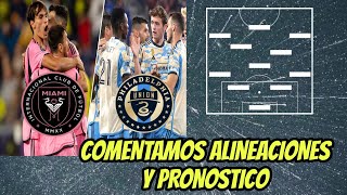 Comentamos alineaciones datos y pronostico del Inter Miami vs Philadelphia Union por la MLS 2024 [upl. by Siger520]