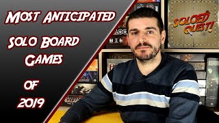 My Most Anticipated Solo Board Games of 2019 [upl. by Aieken224]