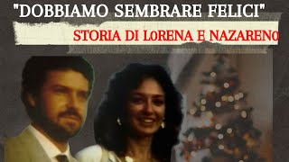 quotDOBBIAMO SEMBRARE FELICIquot LA STORIA DI L0RENA E NAZAREN0 [upl. by Ezalb150]