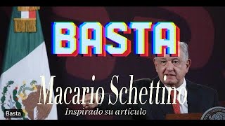 Basta  Inspirado en artículo de Macario Schettino [upl. by Attener]