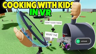 Roblox VR Hands But I Decided To Cook Kids  Funny Moments [upl. by Hanikas844]