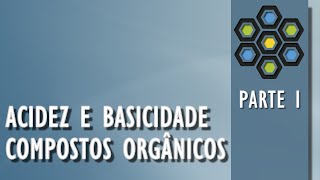 ACIDEZ E BASICIDADE DE COMPOSTOS ORGÂNICOS [upl. by Eittik218]