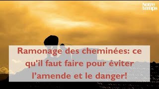 Ramonage des cheminées ce quil faut faire pour éviter l’amende et le danger [upl. by Aleek263]