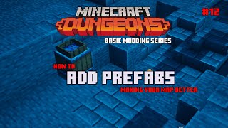 Minecraft Dungeons  How to Add Prefabs  Basic Modding Series 12 [upl. by Essiralc]