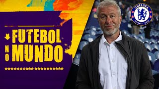 Futebol no Mundo 86 Chelsea à venda como fica o futuro do clube sem Abramovich [upl. by Sherri]