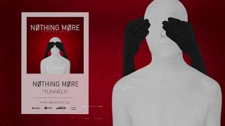 Nothing More  Tunnels Official Audio [upl. by Nwahsed]