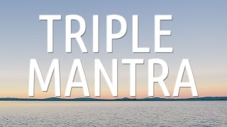 TRIPLE MANTRA Meditation to Combat All Adversity  Soothing Voice Chanting [upl. by Artima123]