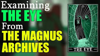 The Eye Explained The Magnus Archives Entities [upl. by Iret]