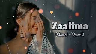 ZAALIMA  NEW VIRAL SONG  HINDI  SLOWED amp REVERB LOFI MIX [upl. by Ahsropal]