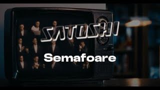 Satoshi  Semafoare  Lyrics Versuri [upl. by Yevre]