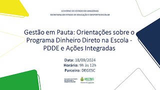 Gestão em Pauta Orientações sobre o Programa Dinheiro Direto na Escola  PDDE e Ações Integradas [upl. by Tanaka]