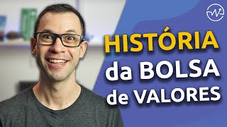 Como surgiram as ações A HISTÓRIA DA BOLSA DE VALORES [upl. by Ahse]