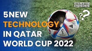 5 Amazing Technology in Qatar World Cup 2022 [upl. by Rome102]