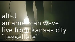 altJ An American Wave quotTessellatequot [upl. by Namrak605]