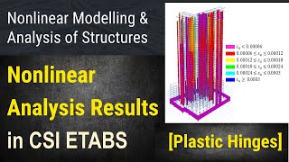 80  Nonlinear Structural Modeling  Part 15  Plastic Hinge Results after Nonlinear Analysis ETABS [upl. by Lleumas]