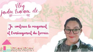 Vlog jardin Je continue le rangement et laménagement du terrain 🌱 [upl. by Makell]