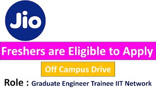 Jio Hiring Graduate Engineer Trainee IIT Network  Freshers are Eligible to Apply [upl. by Werd]