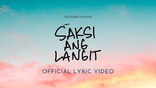 December Avenue  Saksi Ang Langit OFFICIAL LYRIC VIDEO [upl. by Annenn103]