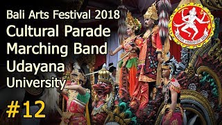 1218 Cultural Parade of Bali Arts Festival 2018  Udayana University Marching Band [upl. by Mikeb301]