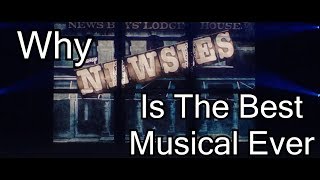 Why Newsies Is The Best Musical Ever [upl. by Nnyledam]