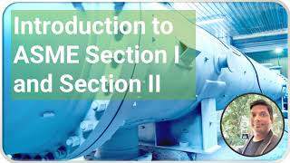 Introduction to ASME Section I and Section II [upl. by Aihsenad]