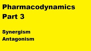 Pharmacodynamics Part 3  Synergism amp Antagonism [upl. by Azmuh]