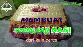 Ide kreatif CARA MEMBUAT TUDUNG SAJI NASI DARI KAIN PERCA [upl. by Kuhlman]