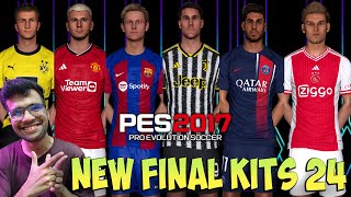 PES 2017 NEW FINAL KITS 2324 UPDATE [upl. by Lala]