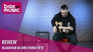 Blackstar IDCore Stereo 10 V2  Review [upl. by Callean]